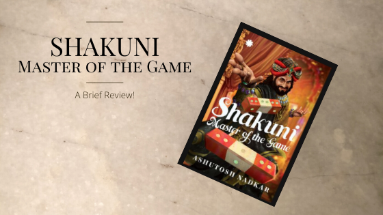 Shakuni, Master of Games | A brief book review