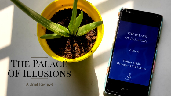 The Palace of Illusions | Chitra Banerjee Divakaruni | A Review