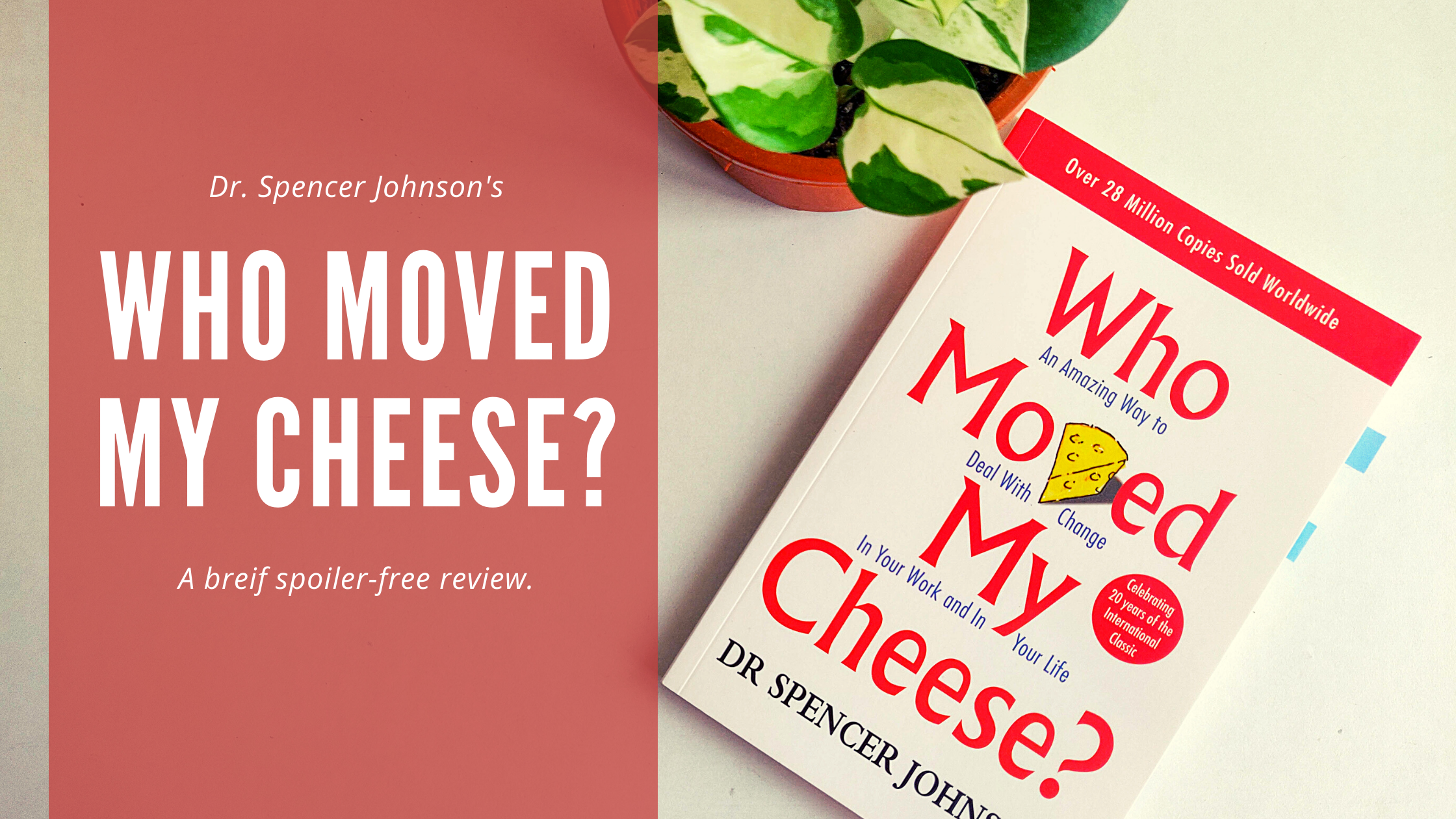 Who Moved My Cheese? | By Dr. Spencer Johnson | A brief review.