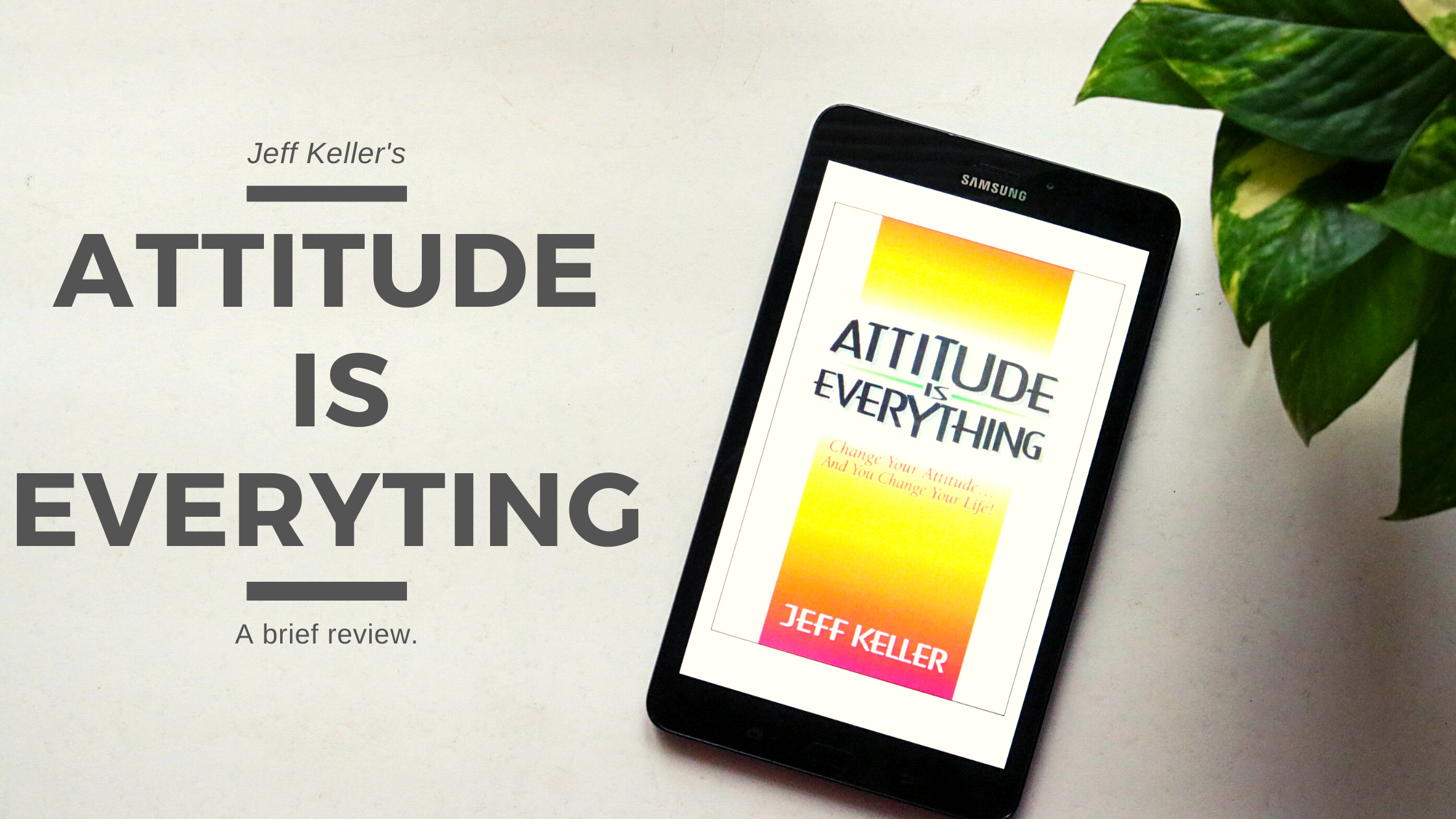 Attitude Is Everything by Jeff Keller | A brief review